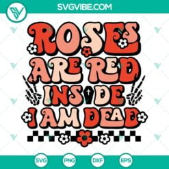 SVG Files, Valentine's Day, Roses Are Red Inside I Am Dead SVG Download, Anti 2