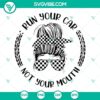Racing-themed SVG design with text "Run Your Car Not Your Mouth", "Messy Bun Racelife", perfect for download.