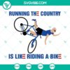 Joe Biden falling off a bike in a Running The Country Is Like Riding A Bike SVG file, humorous political design.