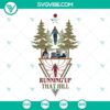 Max Mayfield SVG file with 2 designs featuring "Running Up That Hill" theme in PNG format. Ideal for fans of Max from Stranger Things.