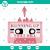 Stranger Things 4 Max cassette player SVG file with "Running Up That Hill" design. Retro, vintage style digital product.