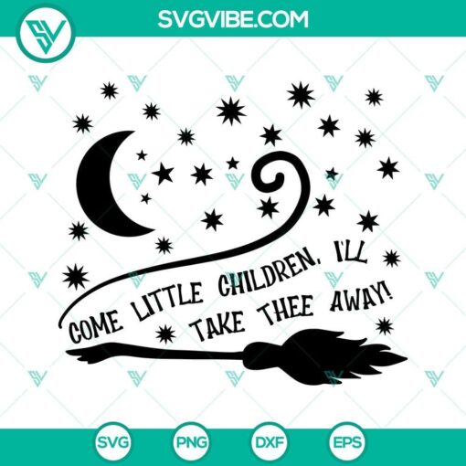 sanderson sister hocus pocus come little children svg png dxf eps cut files for cricut silhouette 10 mockup