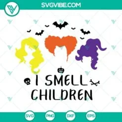 Halloween, SVG Files, Sanderson Sisters I Smell Children SVG Image, Hocus Pocus 2