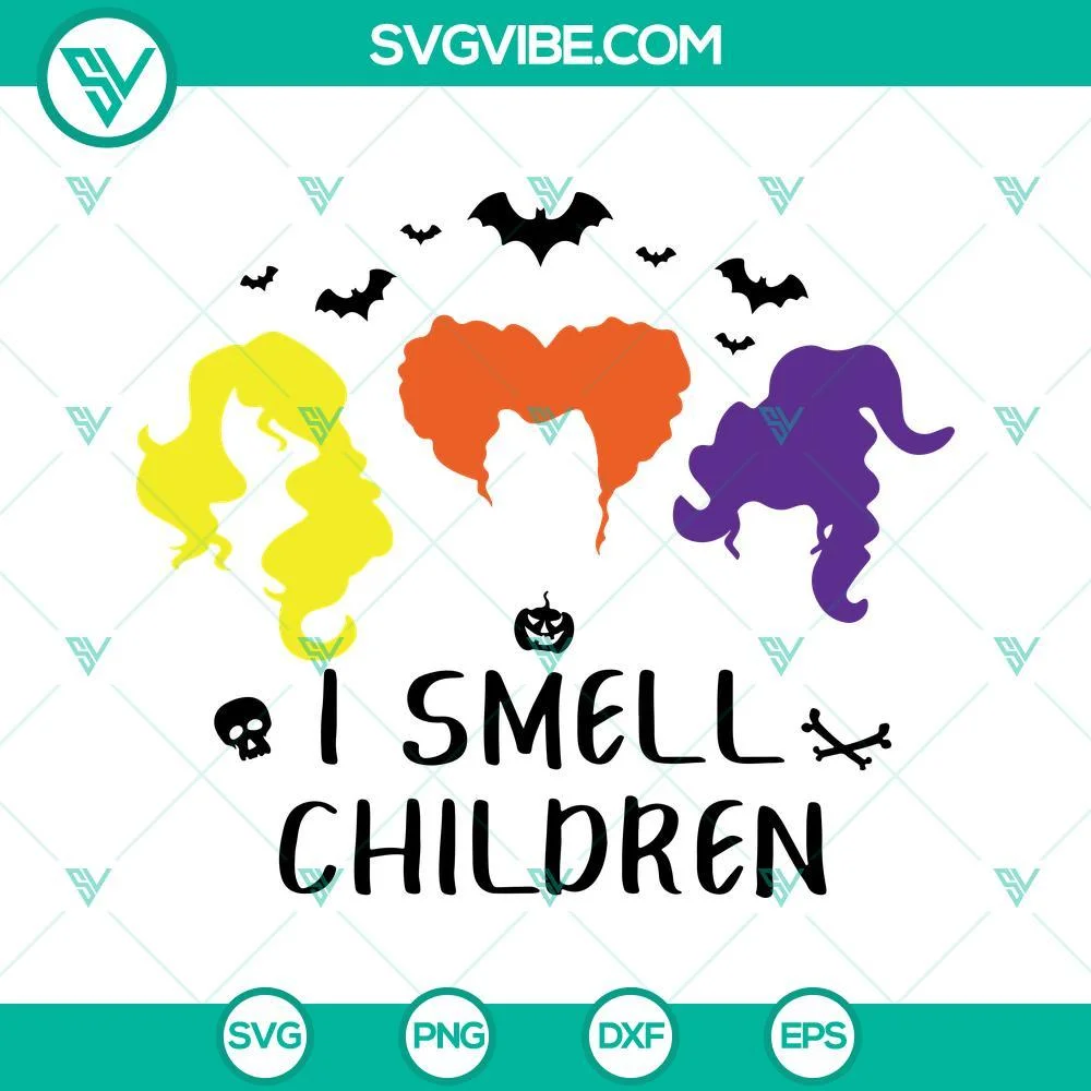 Halloween, SVG Files, Sanderson Sisters I Smell Children SVG Image, Hocus Pocus 1