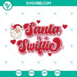 Santa Is A Swiftie SVG File, Taylor Swift Merry Christmas SVG File PNG EPS DXF