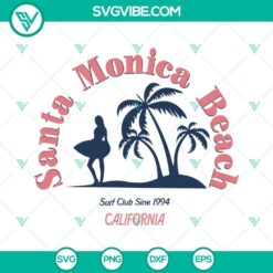 Summer, SVG Files, Santa Monica Beach California SVG Image, Surf Club Since 4