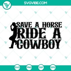 Save A Horse Ride A Cowboy SVG Files, Horse Riding SVG Image, Country Music