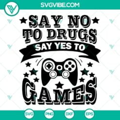 Awareness, Cancer, SVG Files, Say No To Drugs Say Yes To Games SVG File, Funny 19