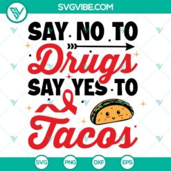 Awareness, Cancer, SVG Files, Say No To Drugs SVG File, Say Yes To Tacos SVG 23