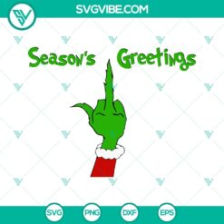 Christmas, SVG Files, Seasons Greetings SVG Download, Grinch Middle Finger SVG 2