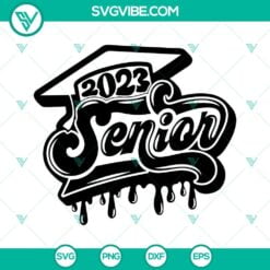 School, SVG Files, Senior 2023 Dripping SVG Image, Class Of 2023 SVG Files, 23