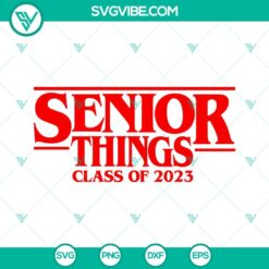 School, SVG Files, Senior 2023 SVG Image, Senior Things Class Of 2023 SVG File, 2