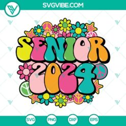 School, SVG Files, Senior 2024 Groovy Flower SVG Files, Class Of 2024 SVG File, 15