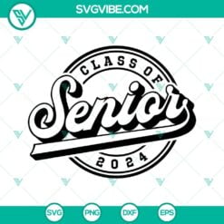 School, SVG Files, Senior 2024 SVG Images, Class Of 2024 SVG File, Senior SVG 2