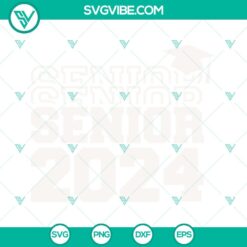 School, SVG Files, Senior 2024 SVG File PNG DXF EPS Cut Files Senior 2024  2