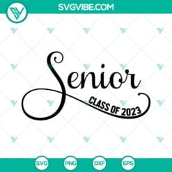 School, SVG Files, Senior Class Of 2023 SVG Images DXF EPS PNG Cut Files Senior 23