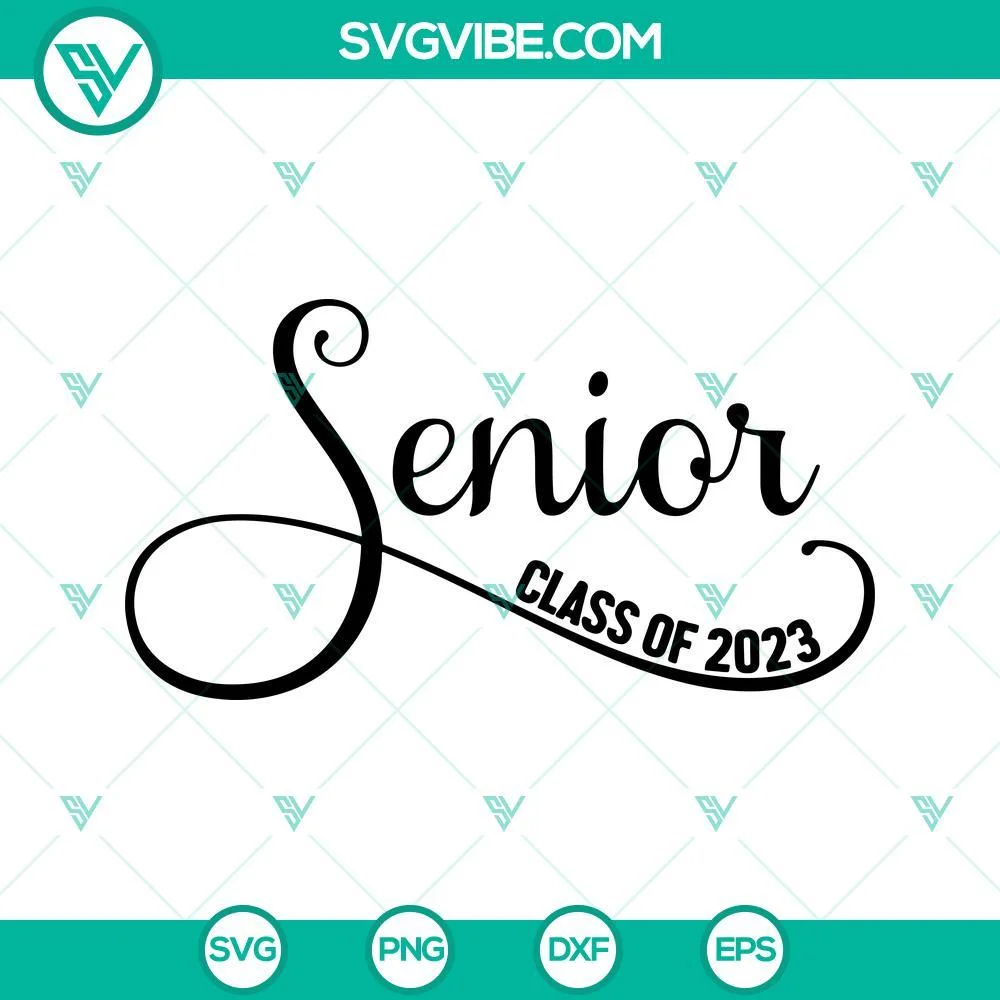 School, SVG Files, Senior Class Of 2023 SVG Images DXF EPS PNG Cut Files Senior 1