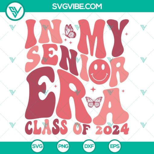 senior era 2024 svg in my senior era class of 2024 svg graduation 2024 svg 9 mockup