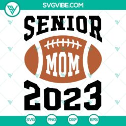 Senior Mom 2023 SVG Files Bundle, Football Senior Mom SVG File, Class Of 9