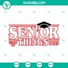 Senior Things Class Of 2023 SVG Bundle featuring Senior 2023 SVG files for download, perfect for graduating seniors.