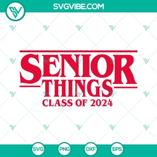 senior things class of 2024 svg senior 2024 svg back to school 2024 svg png dxf eps cricut 2 mockup