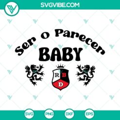 Ser O Parecer Baby SVG file featuring RBD Rebelde theme, includes PNG, DXF, EPS formats for crafts and projects.