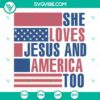 Patriotic SVG design featuring "She Loves Jesus and America Too" phrase, perfect for July 4th crafting projects. SVG PNG DXF EPS formats available.