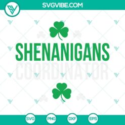 Shenanigans Coordinator SVG File, Lucky Clover Leaf SVG Files, March 17 SVG Image,