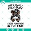 Fierce Leopard SVG design with text "She's Beauty She's Grace She'll Punch You In The Face". Perfect for printing on various products.