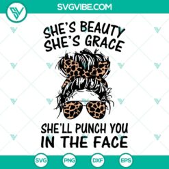 Shes Beauty Shes Grace Shell Punch You In The Face SVG Image, Leopard