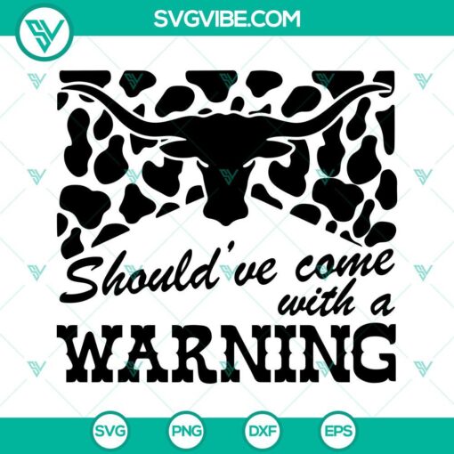 should ve come with a warning svg leopard bull skull svg morgan wallen svg country music svg png dxf eps cut files 6 mockup