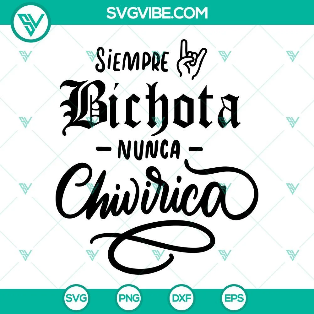 Musics, SVG Files, Siempre BICHOTA Nunca CHIVIRICA SVG Images, Karol G SVG 1