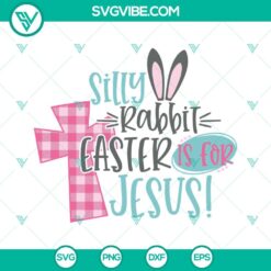 Easter, SVG Files, Silly Rabbit Easter is for Jesus Svg, Buffalo Plaid Cross 3