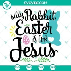 Easter, SVG Files, Silly Rabbit Easter Is For Jesus SVG Image Files For Cricut 9