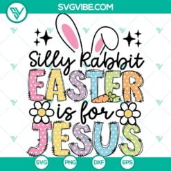 Easter, SVG Files, Silly Rabbit Easter Is For Jesus SVG Images, Funny Easter 18