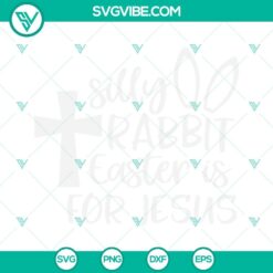 Easter, SVG Files, Silly Rabbit Easter Is for Jesus Svg, Funny Easter Shirt Svg 13