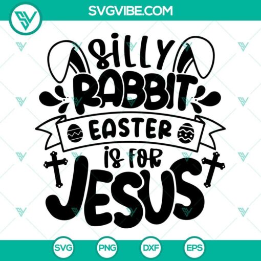 silly rabbit easter is for jesus svg png eps dxf cut file easter shirt svg easter bunny rabbit svg cricut 4 mockup