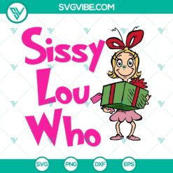 Christmas, SVG Files, Sissy Lou Who SVG Files, Cindy Lou Who SVG Images, Sissy 4