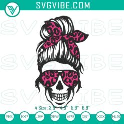 Skull Messy Bun Leopard Embroidery Designs, Skull Mom Life Machine File
