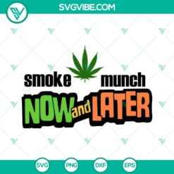 Cannabis, SVG Files, Smoke Munch Now And Later SVG Download, Smoking Weed SVG 2