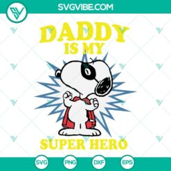 Fathers Day, SVG Files, Snoopy Daddy Is My Super Hero SVG Images, Fathers Day 1