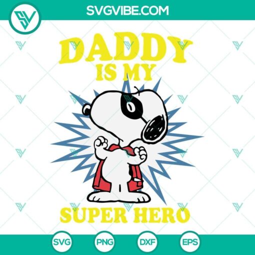 snoopy daddy is my super hero svg fathers day svg snoopy svg super dad svg daddy svg 8 mockup