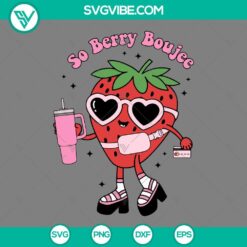 Valentine's Day, SVG Files, So Berry Boujee SVG Images, Strawberry Stanley 2