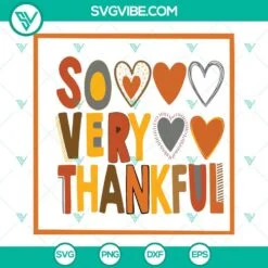 SVG Files, Thanks Giving, So Very Thankful SVG Download, Thankful Thanksgiving 4