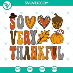 SVG Files, Thanks Giving, So Very Thankful SVG File, Thankful Thanksgiving SVG 3