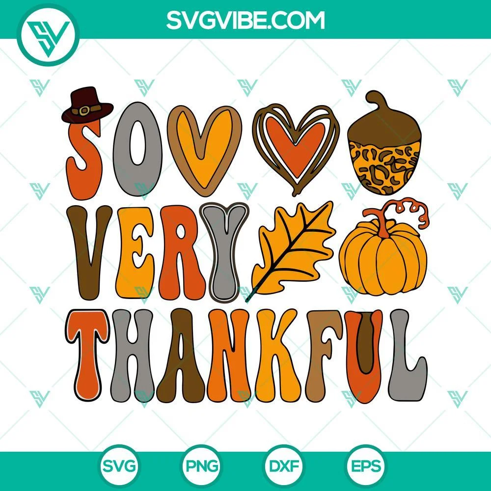 SVG Files, Thanks Giving, So Very Thankful SVG Download, Thankful Thanksgiving 1