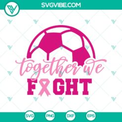 Cancer, Football, Sports, SVG Files, Soccer Breast Cancer SVG Image, Together 6