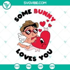 Musics, SVG Files, Valentine's Day, Some Bunny Loves You SVG Image, Bad Bunny 12