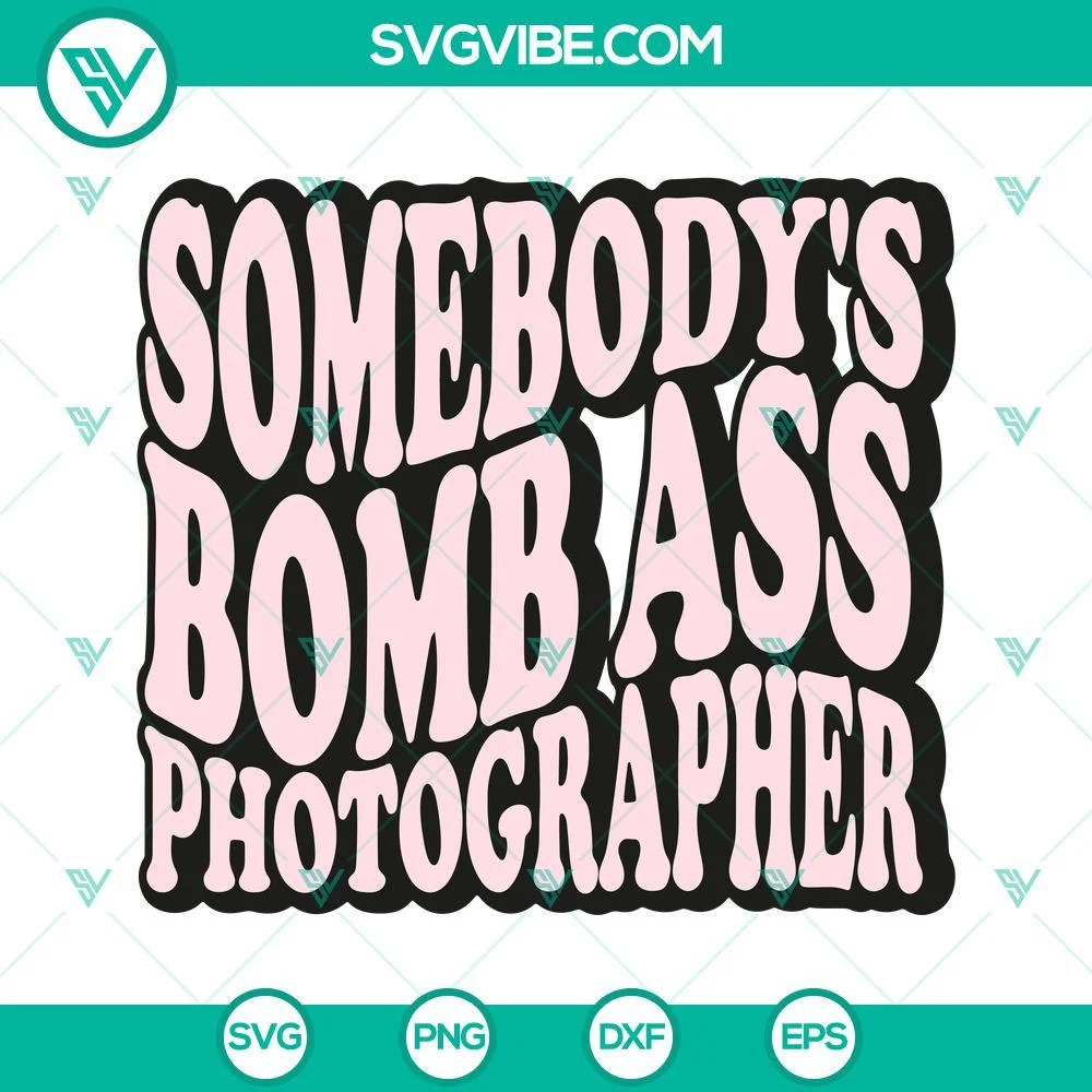 Skeleton, SVG Files, Somebody’s Bomb Ass Photographer SVG File, Skeleton Hand 1