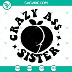 somebody s crazy ass sister svg sarcastic svg girl svg funny quotes svg png dxf eps shirt 3 mockup